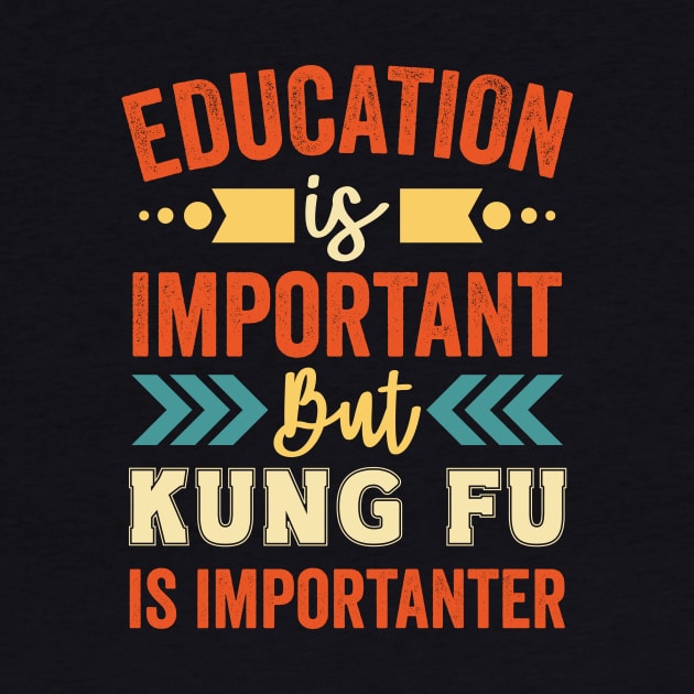 Education Is Important But Kung Fu Is Importanter by Mad Art